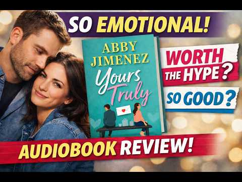 Yours Truly by Abby Jimenez – Honest Review & Audiobook Summary (Soft, Emotional Romance!)