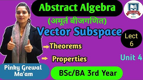 Abstract algebra || vector subspace || lect-6 ||unit-4 || BSc 3rd year by pinky ma