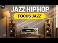 🛑 Focus Music Jazz for Study & Work ☕ Smooth Jazz Hip Hop Beats | Relaxing Background Music