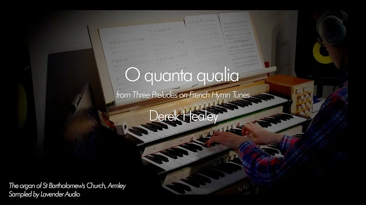 Hauptwerk V - Hymn Prelude: O Quanta Qualia - Derek Healey - The Armley Schulze