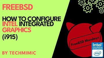 How to configure INTEL integrated GRAPHICS in FREEBSD (Intel HD / UHD Graphics / i915)