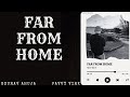 Far from home  gourav ahuja  pavvy virk official