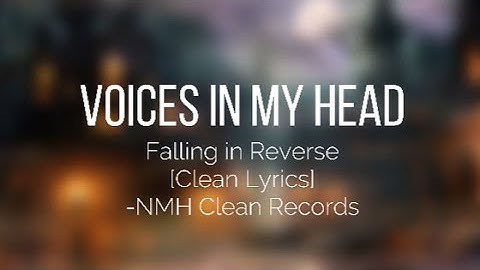 Voices In My Head - Falling In Reverse | Clean Lyrics | NMH Clean Records