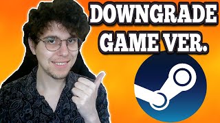How To Downgrade Game Version In Steam