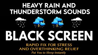HEAVY RAIN & POWERFUL THUNDERSTORM ⚡ RAPID FIX FOR STRESS AND OVERTHINKING RELIEF - DEEP SLEEPING💤