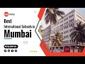 Best international schools in mumbai  top international schools in mumbai  schools in mumbai 