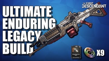 Ultimate Enduring Legacy Build | The First Descendant