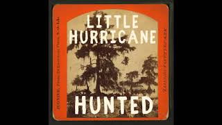Video thumbnail of "Little Hurricane - Hunted (2018)"