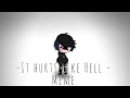 x_But It hurts like Hell.._x {Meme} ^Oumasai, Saimatsu, Saimota Angst^