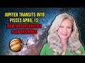 Jupiter Transits Into Pisces April 13: New Opportunities and Awakenings