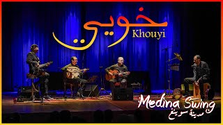 Medina Swing feat Ahmed Guendouz Khouyi - أحمد كندوز - خويي