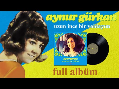 Aynur Gürkan - Uzun İnce Bir Yoldayım - Full Album - Nostaljik Türküler