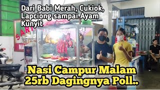 Nasi Campur Malam, isinya penuh daging merah (Babi) sampai ayam panggang hanya 25ribu rupiah