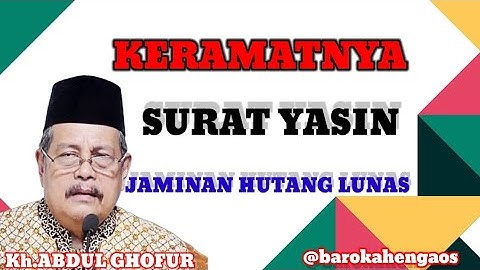 Ngaos kh.abdul Ghofur//keramatnya surat Yasin sungguh sangat luar biasa,jaminan hutang lunas