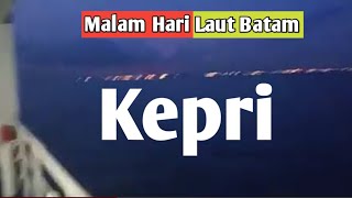 Status Wa Laut Batam Malam Hari🌒