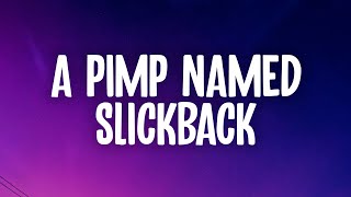 A Pimp Named Slickback - Lakim (Lyrics) l no nig** I'm a pimp mamed slickback