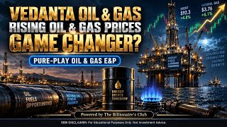 Vedanta Oil & Gas:💧🛢️Rising Crude Prices💹 = BIG Game Changer?🧐 | Pure-Play E&P Stock Analysis