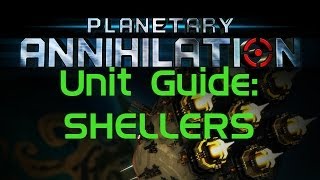 Planetary Annihilation - Unit Guide - Shellers