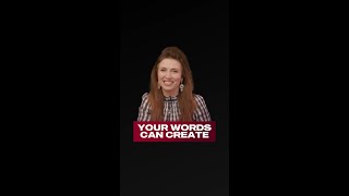 Your Words Can Create