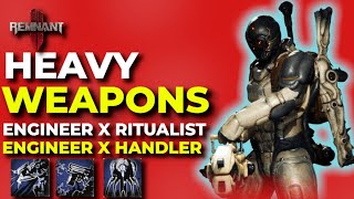 Remnant 2: ENGINEER Heavy Weapons Are Too Much FUN | Flame Thrower, Impact Cannon & Vulcan Builds