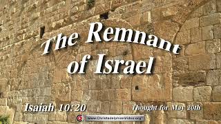 Thought for May 20th &quot;The remnant of Israel&quot;  Isaiah 10:20