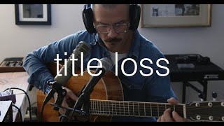 title loss: ambient sketch for larrivee acoustic, chase bliss mood mk2.