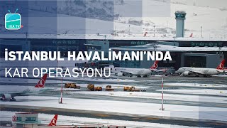 İstanbul Havalimanında Operasyon Asla Durmaz