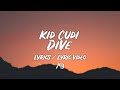 Kid Cudi - Dive (Lyrics / Lyric Video)