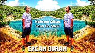 Ercan Duran - Hatıram Olsun Sana Bu Şarkı Resimi