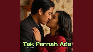 Tak Pernah Ada
