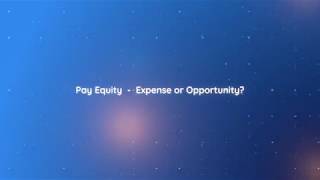 Is Pay Equity and Expense or Opportunity? Learn more from Encompassing Visions