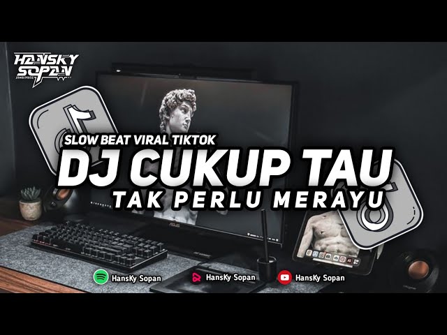 DJ CUKUP TAU TAK PERLU MERAYU  SLOW BEAT VIRAL FYP TIKTOK                              [FREE FLM] class=