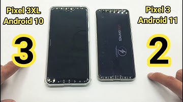 Compare Android 10 vs Android 11 Speed test and Multitasking on Google Pixel 3/3XL