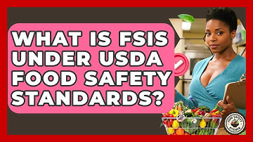 What Is FSIS Under USDA Food Safety Standards? - Food Safety Kitchen