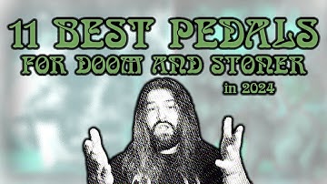 The 11 BEST PEDALS for Stoner/Doom/Metal - 2024