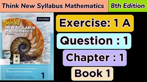 Exercise 1A Question no 1 | 8th Edition book 1 | Oxford think new syllabus mathematics 8th edition
