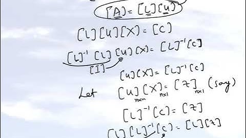 Chapter 04.07: Lesson: Basis of LU Decomposition Method of Solving Simultaneous Linear Equations