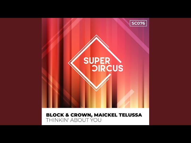 Block & Crown, Maickel Telussa - Thinkin' About You