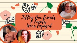 Telling Our Friends and Family We're Engaged
