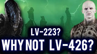 Why LV-223 Instead of LV-426 for Prometheus??
