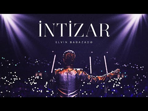 Elvin Babazadə - İntizar (Official Music Video)