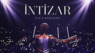 Elvin Babazadə - İntizar Official Music Video