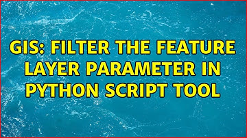 GIS: Filter the Feature Layer parameter in Python Script Tool