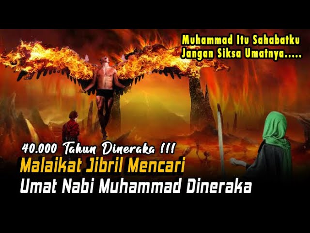 Kisah Syafaat Malaikat Jibril untuk Umat Nabi Muhammad SAW Didalam Neraka ! class=