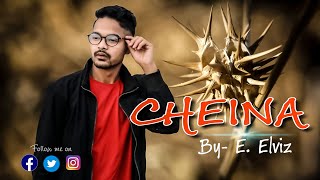 Video thumbnail of "CHEINA - E.ELVIZ || HIPHOPMANIPUR"