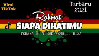 REGGAE SIAPA DIHATIMU - RAHMAT