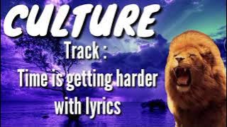 CULTURE_Time is getting harder with lyrics