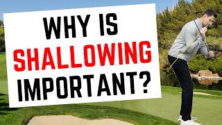 Why Shallowing the Golf Club ACTUALLY Helps