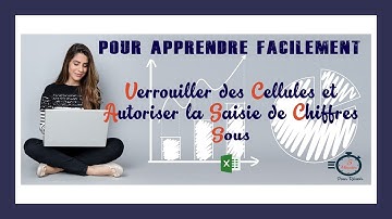Excel : Verrouiller des cellules et autoriser la saisie de chiffres