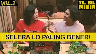SELERA LO PALING BENER! #TILBILMIKIR VOL.2